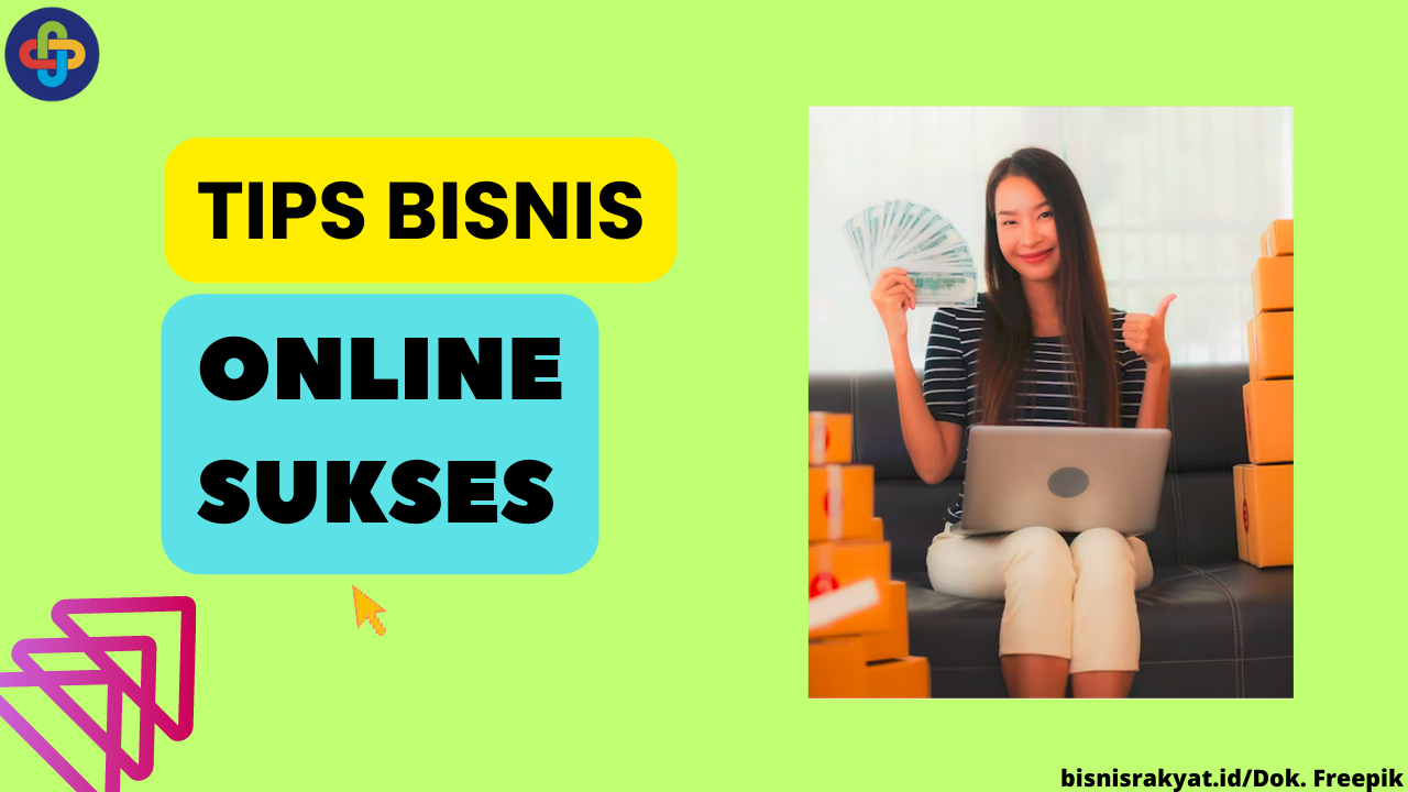 Ketahui 7 Tips Bisnis Online supaya Sukses