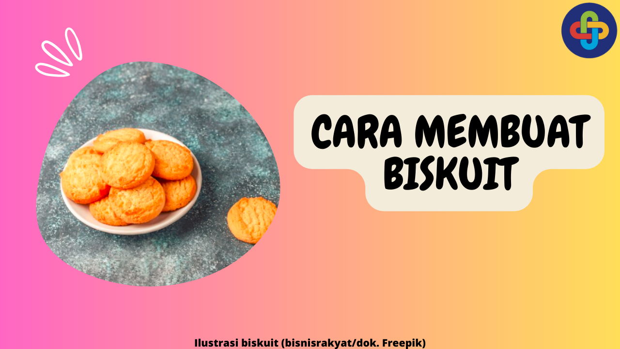 Cara Membuat Biskuit yang Lembut dan Renyah