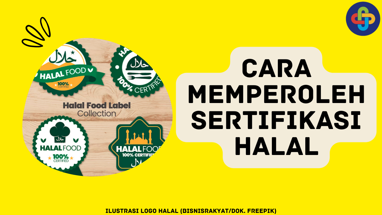 Simak Alur Cara Memperoleh Sertifikasi Halal Berikut Ini